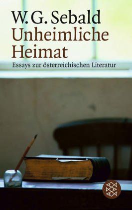 Unheimliche Heimat. Essays zur österreichischen Literatur.