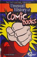 The captivating, creative, unusual history of comic books