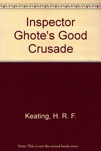 Inspector Ghote's Good Crusade