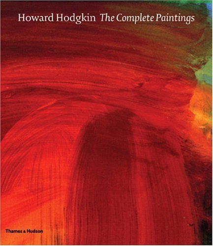 Howard Hodgkin: The Complete Paintings