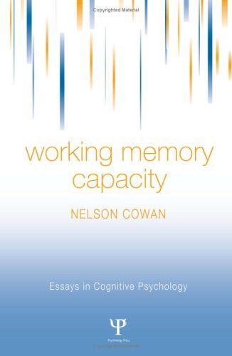 Working Memory Capacity (Essays in Cognitive Psychology)