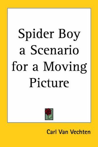 Spider Boy a Scenario for a Moving Picture