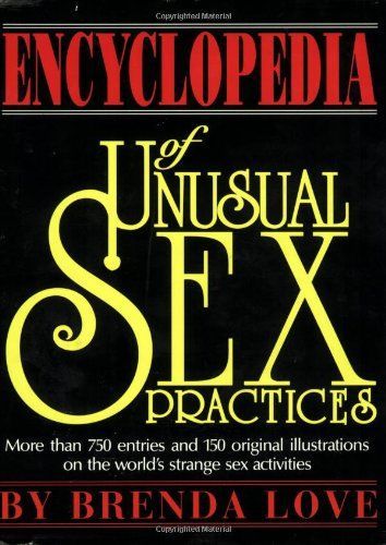 Encyclopedia of Unusual Sex Practices