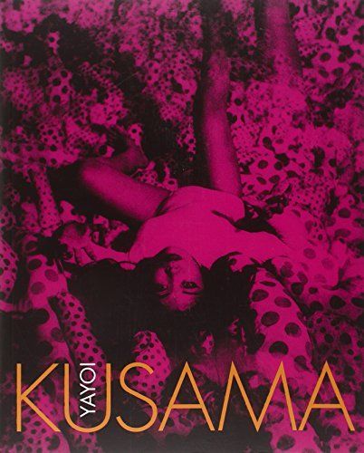 Yayoi Kusama. Edited by Frances Morris