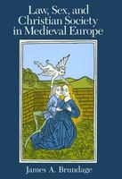 Law, Sex, and Christian Society in Medieval Europe