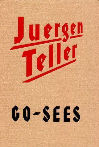 Juergen Teller Go-Sees