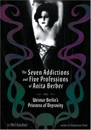 The Seven Addictions and Five Professions of Anita Berber