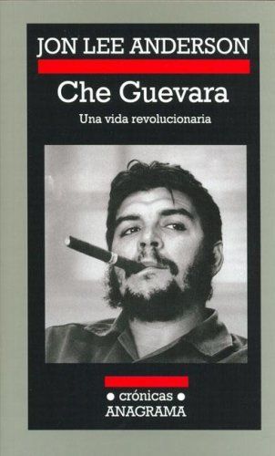 Che Guevara - Una Vida Revolucionaria