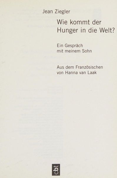 Wie kommt der Hunger in die Welt? cbt. Ein Gespräch mit meinem Sohn.