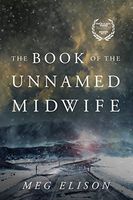 The Book of the Unnamed Midwife (The Road to Nowhere 1)