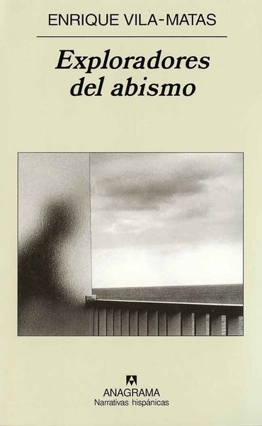 Exploradores del abismo / Enrique Vila-Matas.