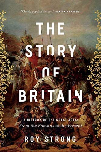 The Story of Britain : A History of the Great Ages