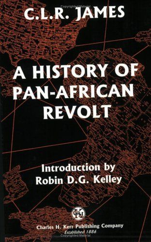 A History Of Pan-African Revolt (Revolutionary Classics)