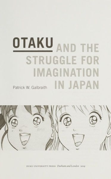 Otaku and the struggle for imagination in Japan