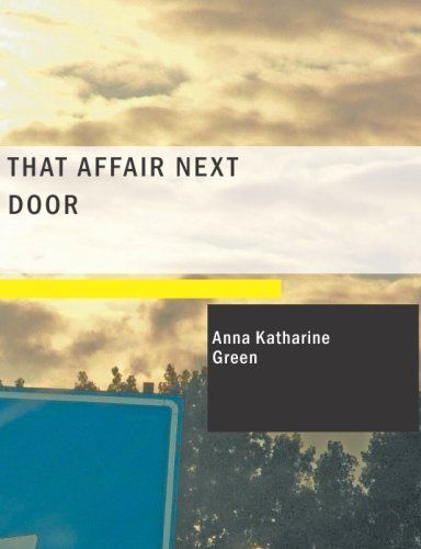 That Affair Next Door (Large Print Edition)