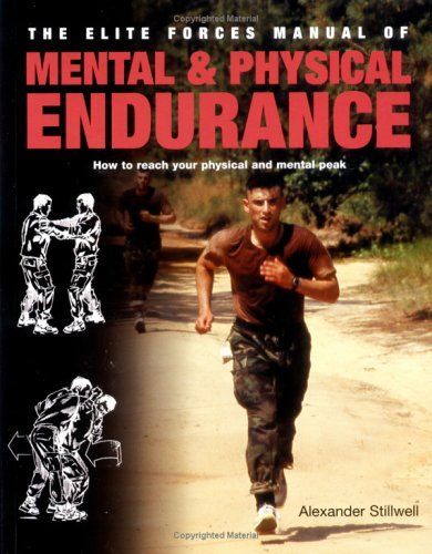 Elite Forces Manual of Mental and Physical Endurance