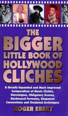 The Bigger Little Book of Hollywood Clichés