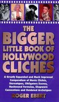 The Bigger Little Book of Hollywood Clichés