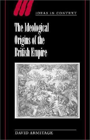 The Ideological Origins of the British Empire (Ideas in Context)