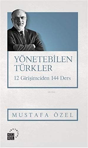 Yönetebilen Türkler; 12 Girisimciden 144 Ders