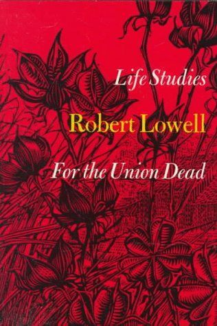 Life Studies & For the Union Dead