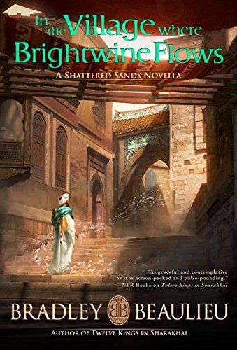 In the Village Where Brightwine Flows: A Shattered Sands Novella (The Song of the Shattered Sands)