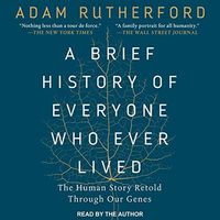 A Brief History of Everyone Who Ever Lived