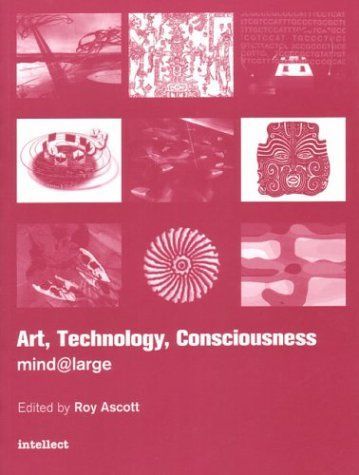 Art, Technology, Consciousness