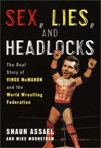 Sex, Lies, and Headlocks