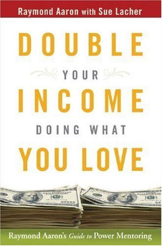 Double Your Income Doing What You Love