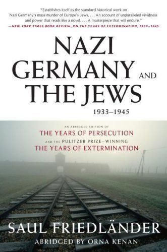 Nazi Germany and the Jews, 1933-1945 (The Years of Persecution / The Years of Extermination)