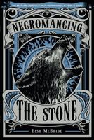 Necromancing the Stone (Necromancer Series)