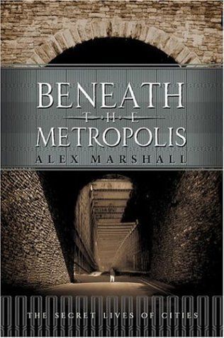 Beneath the Metropolis