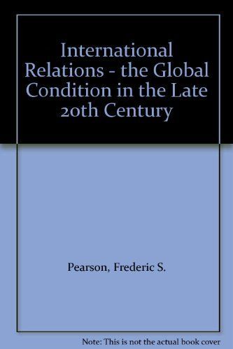 International Relations - the Global Condition in the Late 20th Century