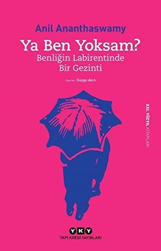 Ya Ben Yoksam? - Benligin Labirentinde Bir Gezinti