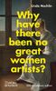 Why Have There Been No Great Women Artists?