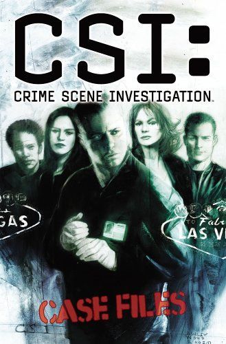 CSI: Crime Scene Investigation: Case Files Volume 1 (CSI: Crime Scene Investigation (IDW))