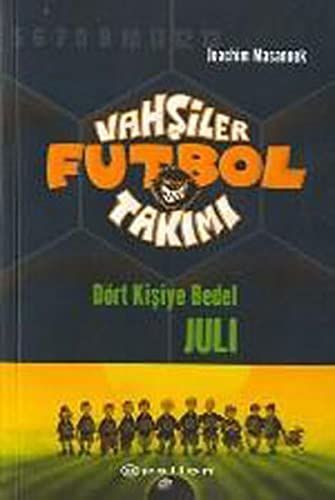 Vahsiler Futbol Takimi 4-Dort Kisiye Bedel Juli