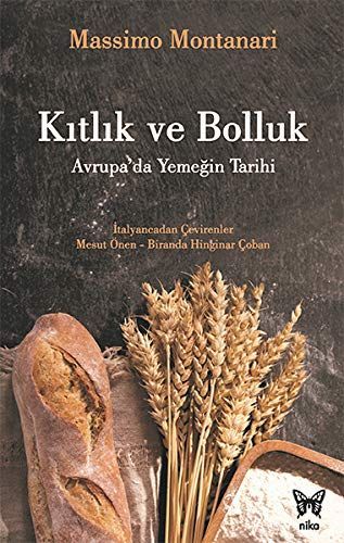 Kitlik ve Bolluk - Avrupa'da Yemegin Tarihi