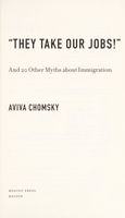 "They take our jobs!": and 20 other myths about immigration