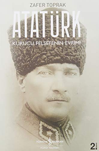 Atatürk - Kurucu Felsefenin Evrimi