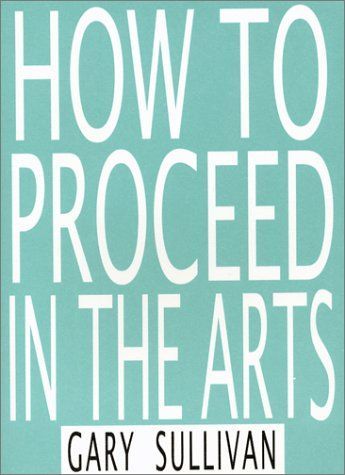 How To Proceed in the Arts