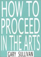 How To Proceed in the Arts