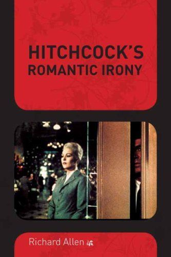 Hitchcock's Romantic Irony (Film and Culture)