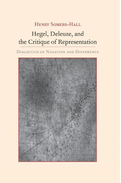 Hegel, Deleuze, and the critique of representation