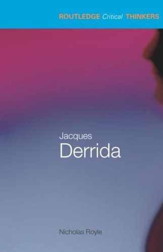 Jacques Derrida (Routledge Critical Thinkers)