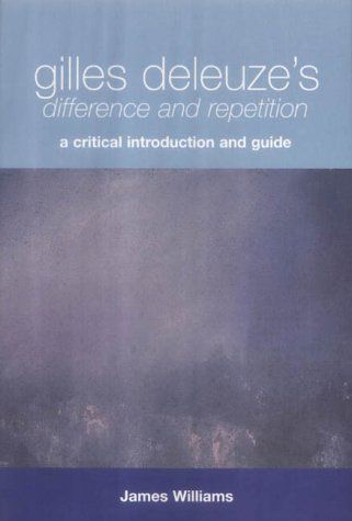 Gilles Deleuze's  <I>Difference and Repetition</I>