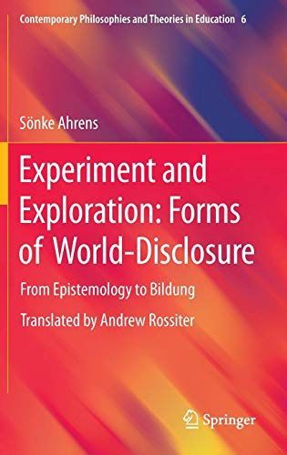 Experiment and Exploration : Forms of World-Disclosure