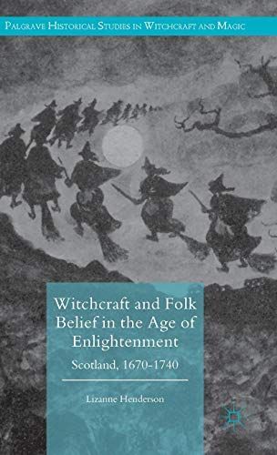 Witchcraft and Folk Belief in the Age of Enlightenment