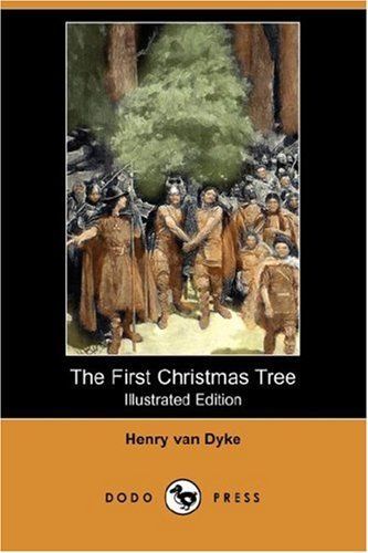 The First Christmas Tree (Illustrated Edition) (Dodo Press)